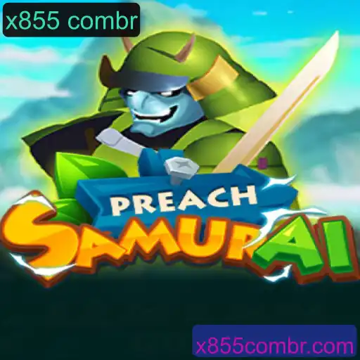 PreachSamurai: Um Mergulho no Universo do Jogo com x855 combr